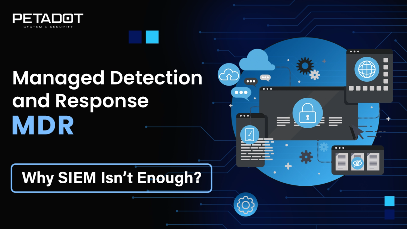 Managed Detection and Response (MDR): Why SIEM Isn’t Enough