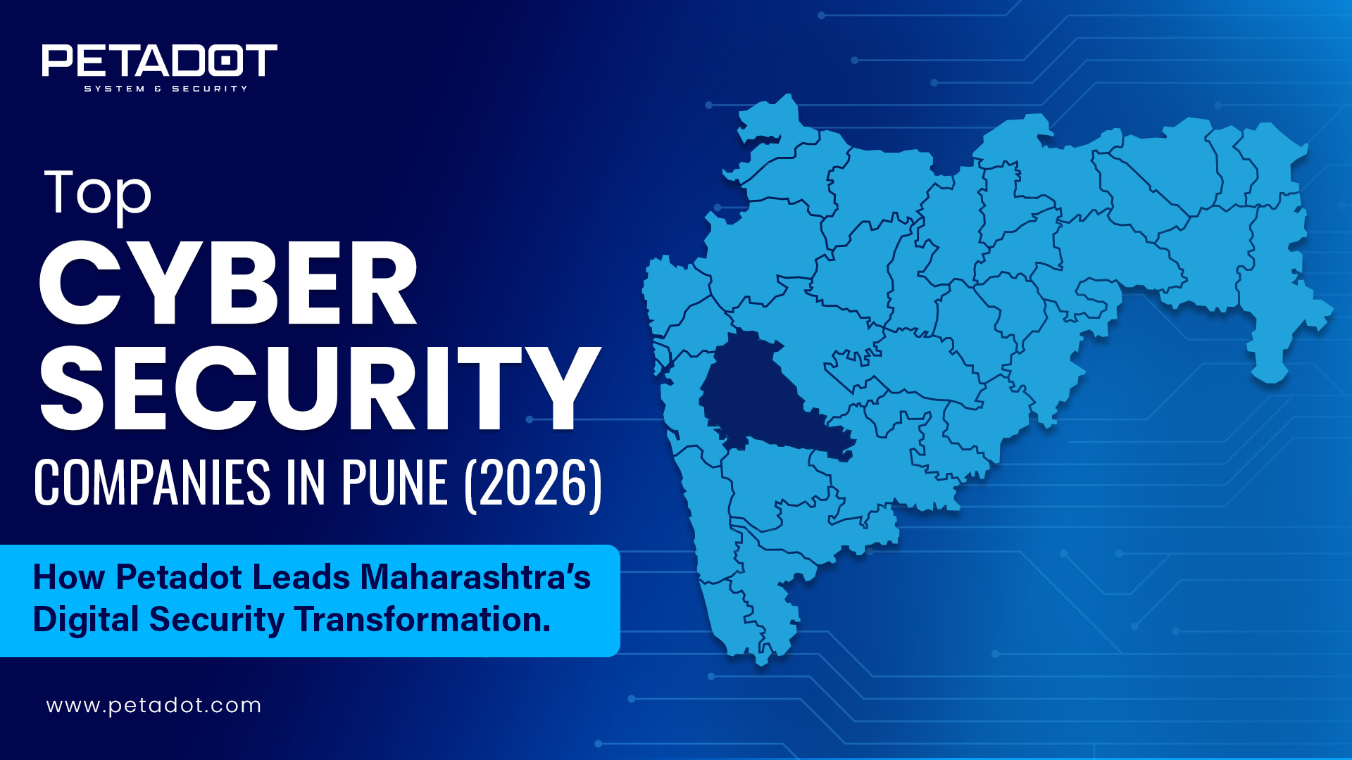 Top Cyber Security Companies in Pune (2026): How Petadot Leads Maharashtra’s Digital Security Transformation