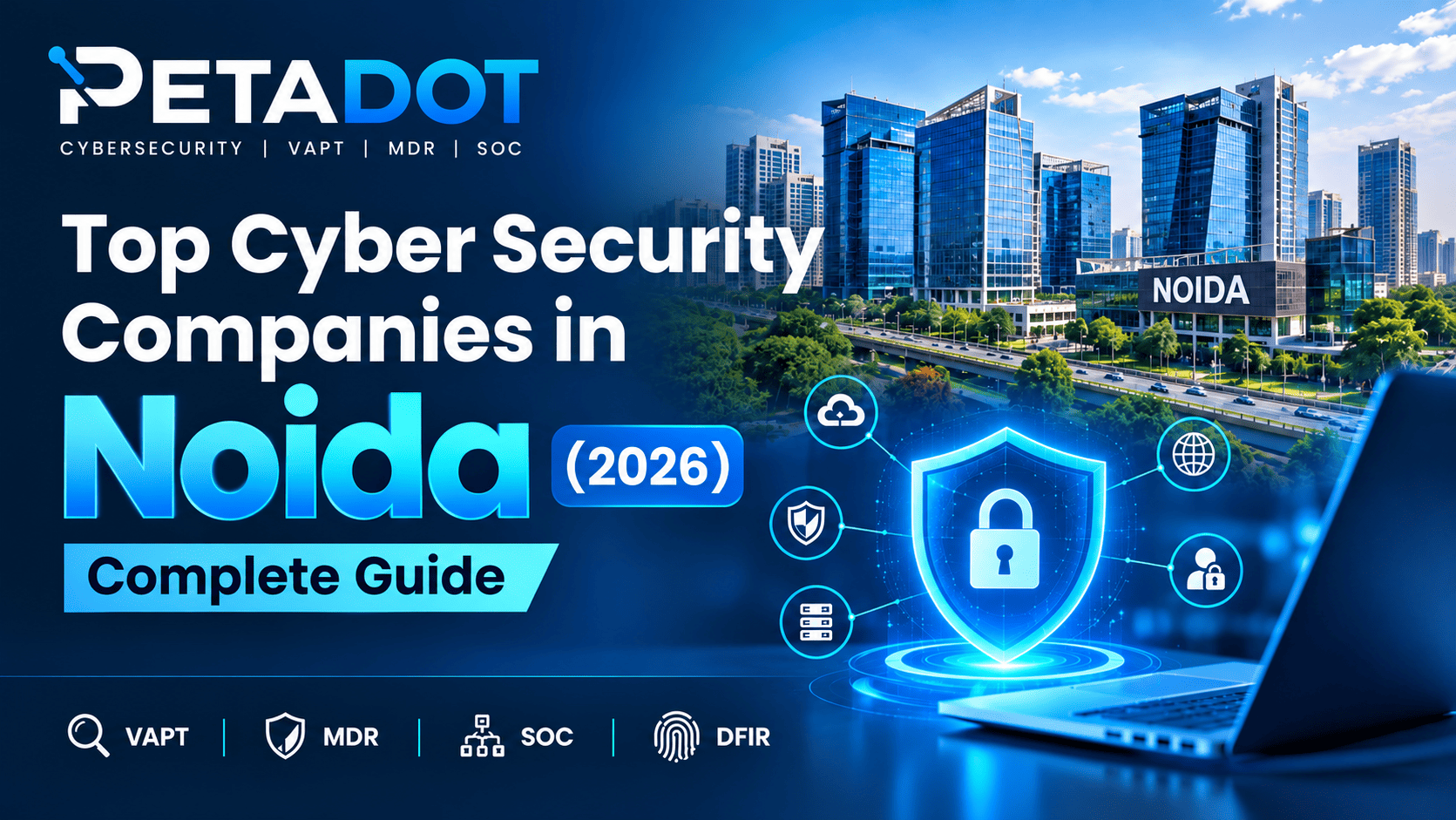 Top Cyber Security Companies in Noida (2026) – Complete Guide