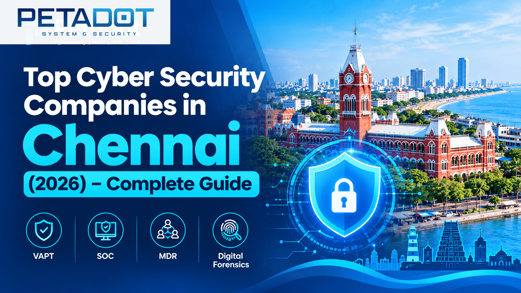 Top Cyber Security Companies in Chennai (2026) – Complete Guide